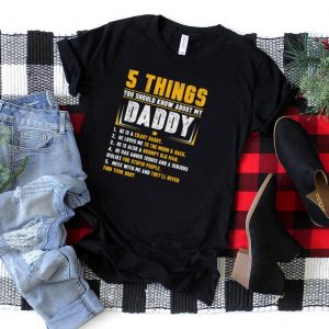 Mens 5 Things You Should Know About My Daddy Father's Day T Shirt