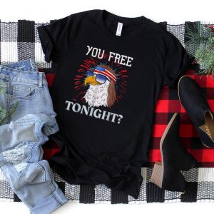Are You Free Tonight 4th of July American Bald Eagle T Shirt
